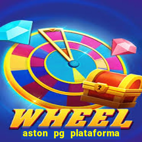 aston pg plataforma de jogos